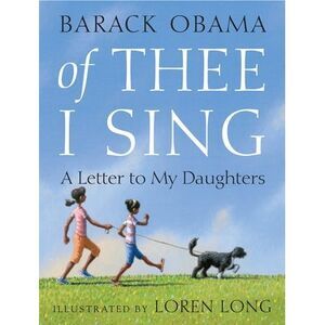Of Thee I Sing: A Letter to My Daughters -- Barack Obama